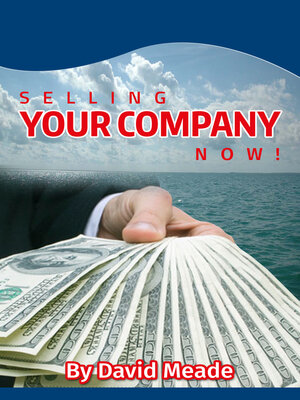 cover image of Selling Your Company Now!